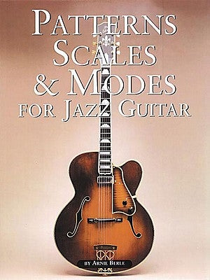 Patterns, Scales & Modes for Jazz Guitar by Berle, Arnie