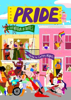 Pride: A Celebration in Quotes by McNeill, Caitlyn