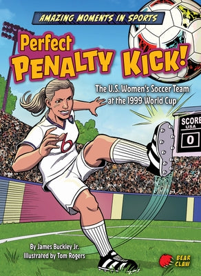 Perfect Penalty Kick! by Buckley James Jr.