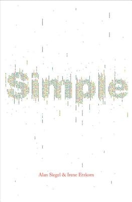 Simple: Conquering the Crisis of Complexity by Siegel, Alan