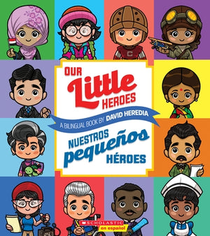 Our Little Heroes / Nuestros Pequeños Héroes (Bilingual) by Heredia, David