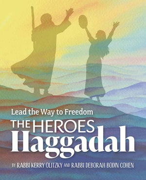 The Heroes Haggadah: Lead the Way to Freedom by Olitzky, Kerry