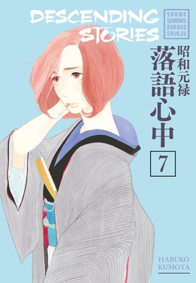 Descending Stories: Showa Genroku Rakugo Shinju 7 by Kumota, Haruko