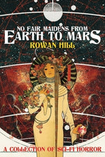 No Fair Maidens from Earth to Mars by Hill, Rowan