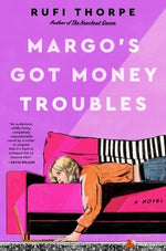 Margo's Got Money Troubles by Thorpe, Rufi