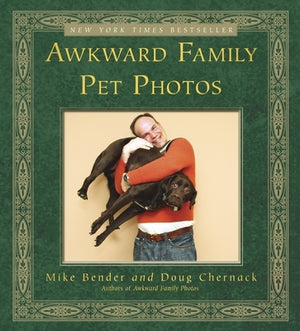 Awkward Family Pet Photos by Bender, Mike