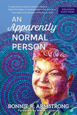 An Apparently Normal Person: From Medical Mystery to Dissociative Superpower by Armstrong, Bonnie R.