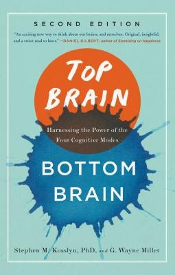 Top Brain, Bottom Brain: Harnessing the Power of the Four Cognitive Modes by Kosslyn, Stephen