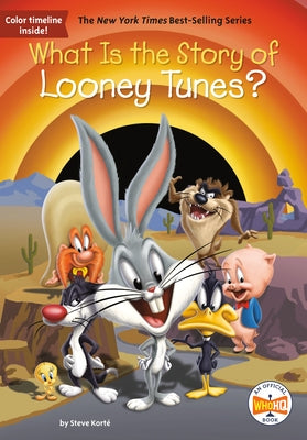 What Is the Story of Looney Tunes? by Kort&#233;, Steve