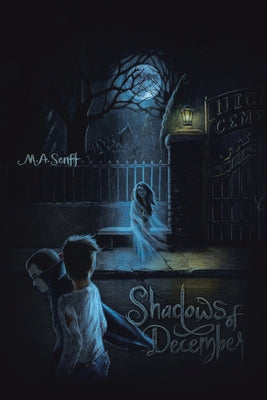 Shadows of December: Illusions of Time by M a Senft