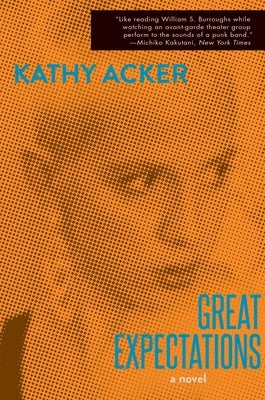 Great Expectations (Reissue) by Acker, Kathy