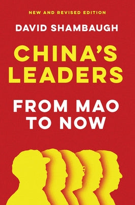 China's Leaders: From Mao to Now by Shambaugh, David