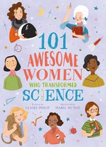 101 Awesome Women Who Transformed Science by Philip, Claire