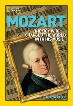 Mozart: The Boy Who Changed the World with His Music by Weeks, Marcus