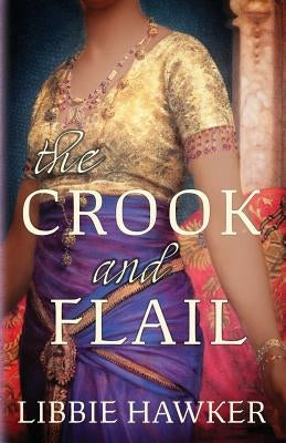 The Crook and Flail by Hawker, Libbie