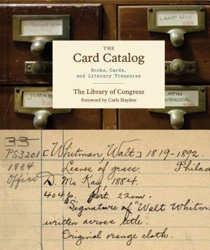 The Card Catalog: Books, Cards, and Literary Treasures (Gifts for Book Lovers, Gifts for Librarians, Book Club Gift) by Library of Congress