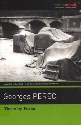 Three by Perec: Which Moped with Chrome-Plated Handlebars at the Back of the Yard? by Perec, Georges