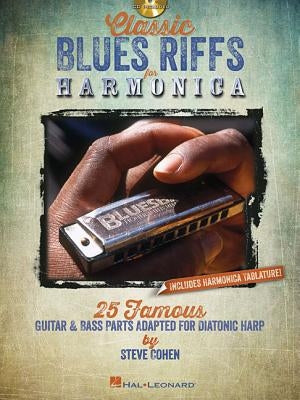 Classic Blues Riffs for Harmonica [With CD (Audio)] by Cohen, Steve