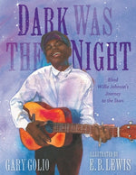 Dark Was the Night: Blind Willie Johnson's Journey to the Stars by Golio, Gary