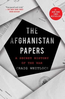 The Afghanistan Papers: A Secret History of the War by Whitlock, Craig