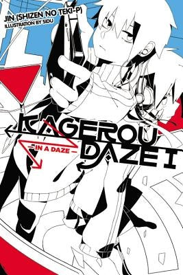 Kagerou Daze, Vol. 1 (Light Novel): In a Daze by Jin