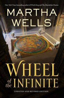 Wheel of the Infinite: Updated and Revised Edition by Wells, Martha