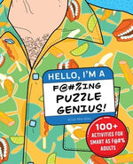 Hello, I'm a F@#%ing Puzzle Genius!: 100+ Activities for Smart as F@#% Adults by Morales, Alise