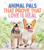 Animal Pals That Prove That Love Is Real by Smith Street Books