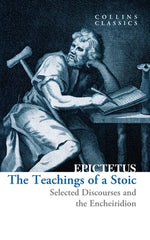 The Teachings of a Stoic: Selected Discourses and the Encheiridion by Epictetus