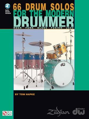 66 Drum Solos for the Modern Drummer Rock * Funk * Blues * Fusion * Jazz Book/Online Audio by Hapke, Tom