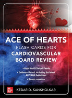 Ace of Hearts: Flash Cards for Cardiovascular Board Review by Sankholkar, Kedar D.