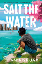 Salt the Water by Iloh, Candice