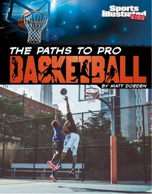 The Paths to Pro Basketball by Doeden, Matt