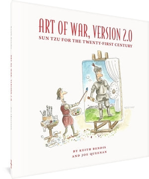 The Art of War, Version 2.0: Sun Tzu for the Twenty-First Century by Bendis, Keith