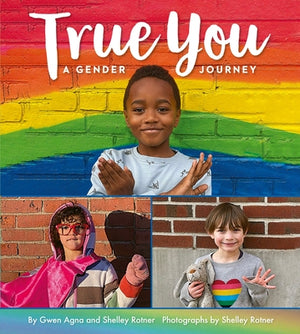 True You: A Gender Journey by Agna, Gwen