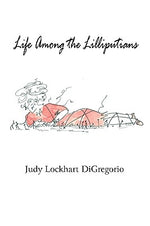 Life Among the Lilliputians by DiGregorio, Judy Lockhart