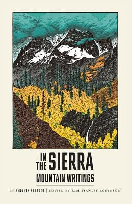 In the Sierra: Mountain Writings by Rexroth, Kenneth