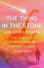 The Thing in the Stone: And Other Stories by Simak, Clifford D.