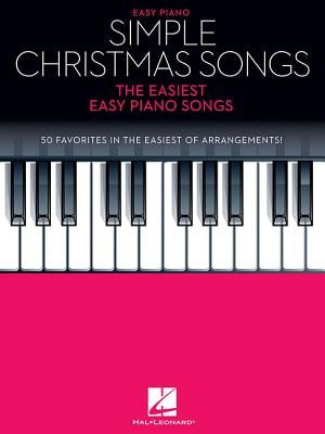 Simple Christmas Songs: The Easiest Easy Piano Songs by Hal Leonard Corp