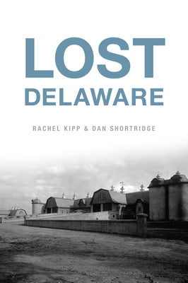 Lost Delaware by Kipp, Rachel
