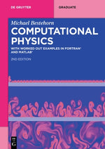 Computational Physics: With Worked Out Examples in Fortran(r) and Matlab(r) by Bestehorn, Michael