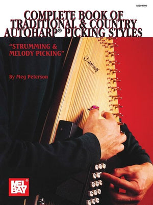 Complete Book of Traditional & Country Autoharp Picking Styles by Peterson, Meg