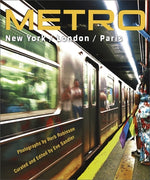 Metro / New York / London / Paris: Underground Portraits of Three Great Cities and Their People by Robinson, Herb