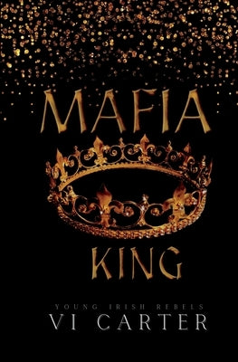 Mafia King: Dark Irish Mafia Arranged Marriage by Carter, VI