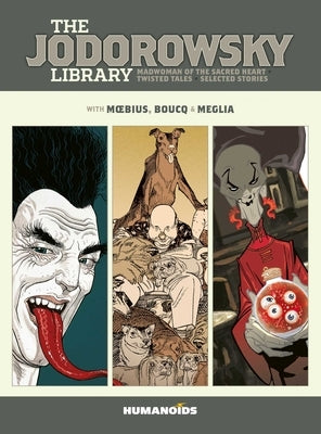 The Jodorowsky Library: Book Six: Madwoman of the Sacred Heart - Twisted Tales by Jodorowsky, Alejandro