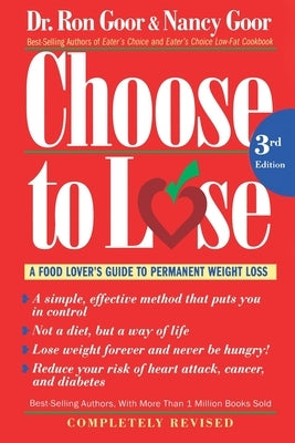 Choose to Lose: A Food Lover's Guide to Permanent Weight Loss by Goor, Ronald S.