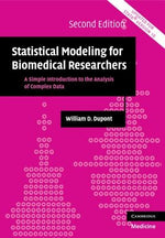 Statistical Modeling for Biomedical Researchers: A Simple Introduction to the Analysis of Complex Data by DuPont, William D.