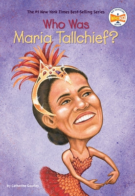 Who Was Maria Tallchief? by Gourley, Catherine