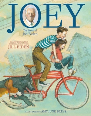 Joey: The Story of Joe Biden by Biden, Jill