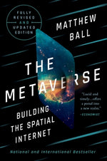 The Metaverse: Fully Revised and Updated Edition: Building the Spatial Internet by Ball, Matthew